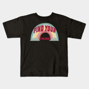 Find Your Thing Rainbow Kids T-Shirt